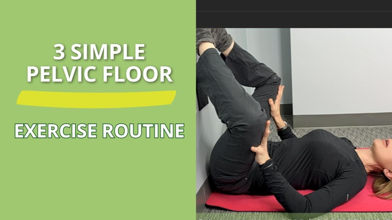 3 Simple Pelvic Floor Exercise Routine 