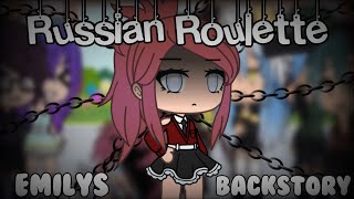 Russian Roulette // GLMV // Emily’s Backstory