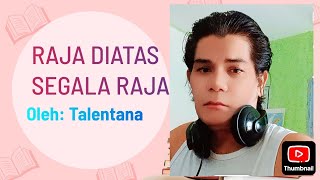 Raja diatas segala raja - TALENTANA | Lagu Rohani kristen terbaru 2025
