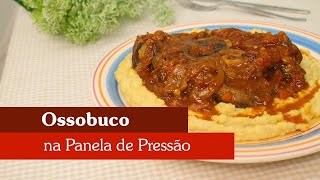 COMO FAZER OSSOBUCO NA PANELA DE PRESSÃO, SUPER FÁCIL! [ AQUI NA COZINHA]