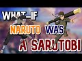 WHAT IF NARUTO WAS A SARUTOBI |THE MOVIE|