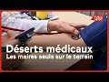 Déserts médicaux : les maires seuls sur le terrain