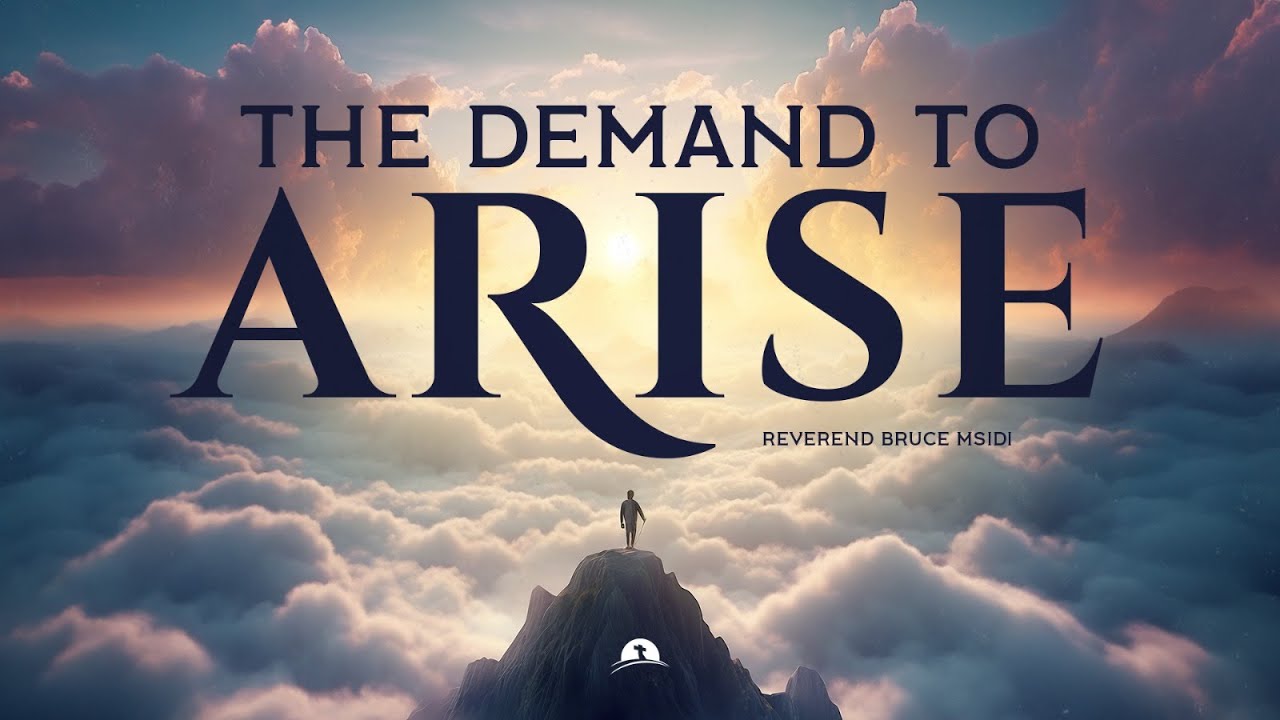The Demand to Arise | Reverend Bruce Msidi