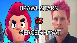 Brawl Stars Vs Gerçek Hayat