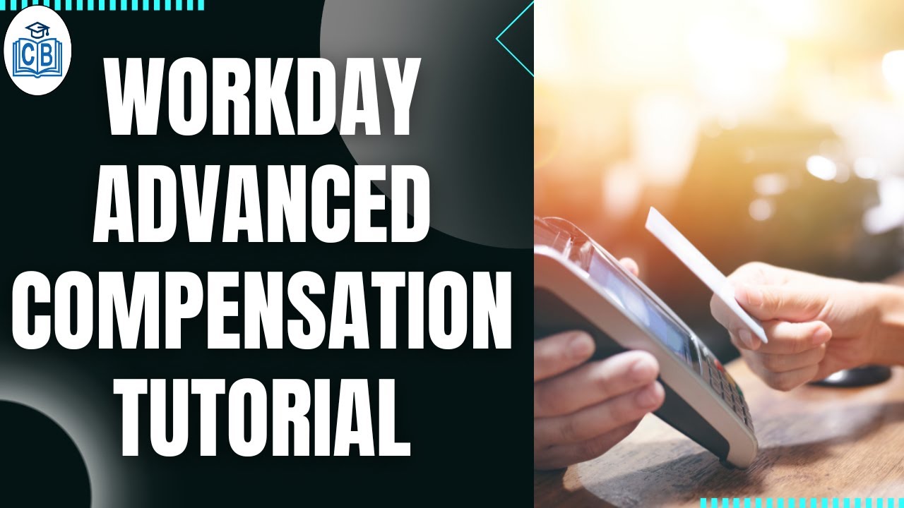 Workday Advanced Compensation Training | Workday Advanced Comepnsation ...