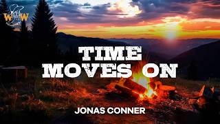 Jonas Conner - Time Moves On (Lyrics)
