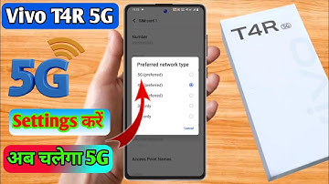 vivo t4r 5g network settings, vivo t4r me 5g network kaise laye