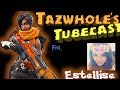 Tazwholes tubecast feat estellise paladins