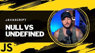 Null Vs Undefined In JavaScript - The ACTUAL Differences
