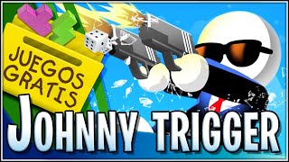 Johnny trigger!!! | Juegos Gratis