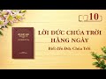 Lời Đức Chúa Trời hằng ngày: Biết đến Đức Chúa Trời | Trích đoạn 10