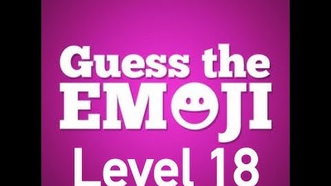 Guess The Emoji Level 18 Answers