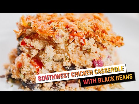 Southwest Chicken Casserole With Black Beans