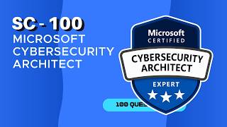 SC 100 Microsoft Cybersecurity Architect Practice Test  100 Original Exam Questions with Explanation