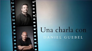 Una charla con Daniel Guebel
