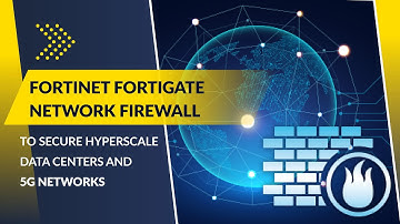 Why Choose FortiGate Network Firewall to Secure Hyperscale Data Centers and 5G Networks?