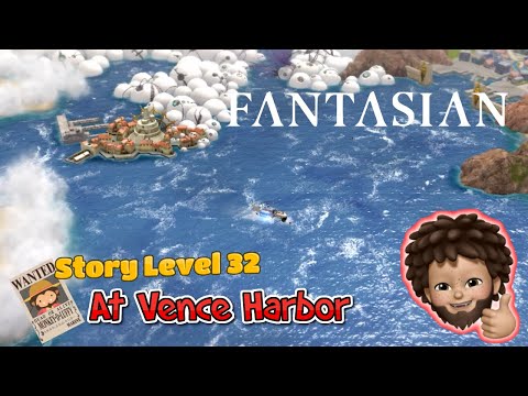 FANTASIAN - Story : At Vence Harbor Level 32 Full Walkthrough   | Apple Arcade