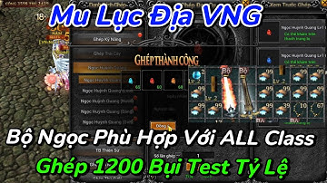 Mu Lục Địa VNG | Tất Tần Tật Về Ngọc - Bộ Ngọc Phù Hợp Với ALL Class Trong Game