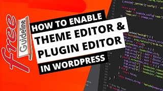 how to enable theme editor in WordPress 2021|Enable Theme  Plugin Editor in WordPress free Guideline