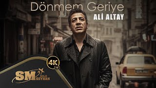Ali Altay - Dönmem Geriye