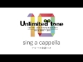 sing a cappella(アカペラ楽譜)/ Unlimited tone(アンリミ)