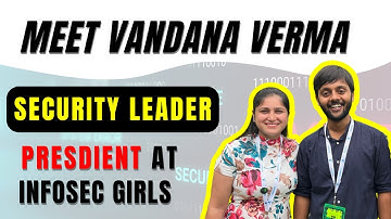 Cybersecurity Interview With Vandana Verma @nullcon Security Leader, Chair @ #owasp & InfosecGirls