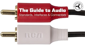 The Guide to Audio Standards, Interfaces & Connectors (balanced & unbalanced, digital & analog)