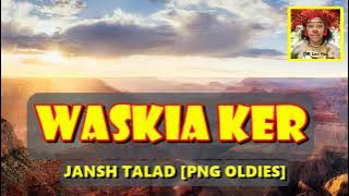 Waskia Ker - Jansh Talad | PNG Oldies Music