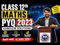 Class 12 Maths PYQ 2023 | बोर्ड परीक्षा के सबसे Important Questions | Full Solution 🔥