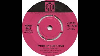 UK New Entry 1967 (182) Kenny Ball & His Jazzmen - When I'm Sixty-Four