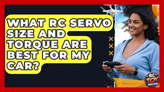 What RC Servo Size And Torque Are Best For My Car? - RC Toy Central