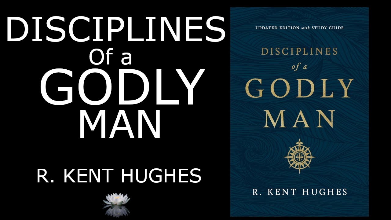 Disciplines of a Godly Man by Kent Hughes | Full Book Summary | How to Build a Godly Life