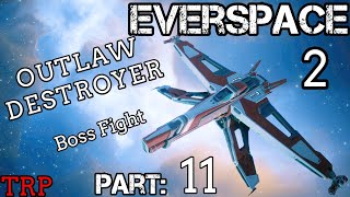 EVERSPACE 2: Walkthrough | Part 11 | Taking On A Outlaw DESTROYER | PC Early Access