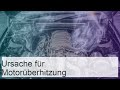 Ursache für die Überhitzung eines Motors - Autofiches 24