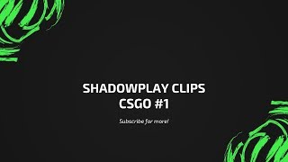 Random shadow play clips: CSGO #1