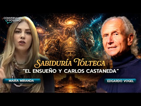 María Miranda “Sabiduría Tolteca, el Ensueño y Carlos Castaneda”