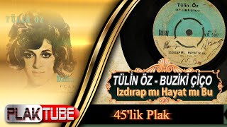 TÜLİN ÖZ Buziki Çiço - IZDIRAP MI HAYAT MI BU ♫45'lik Plak Kayıt #45likplak #müzikzevkim Resimi