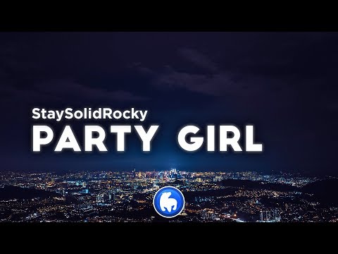 StaySolidRocky – Party Girl (Clean – Lyrics)