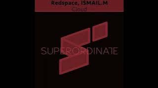 Redspace & ISMAIL.M - Cloud (Original Mix) [Superordinate Music]