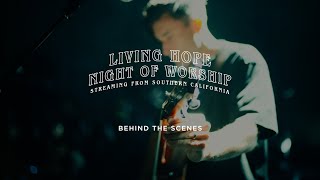 Behind the Scenes @ The Living Hope Night Of Worship