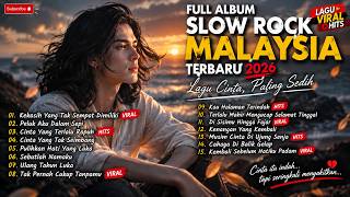 SLOW ROCK MALAYSIA | LAGU MALAYSIA TERBARU VIRAL 2026 | Kumpulan Lagu Terbaru dan Paling Dicari