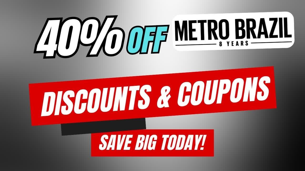 40% Off Metro Brazil offline Coupon Code, Promo Code & Discounts – Save Big Today