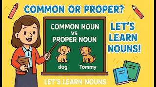 Common Nouns vs Proper Nouns | Fun Learning for Class 1 Kids!