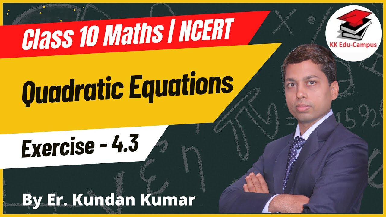 Exercise 4.3 | NCERT Class 10 Maths | Quadratic Equations Chapter 4 ...