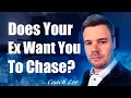 Does My Ex Want Me To Chase?