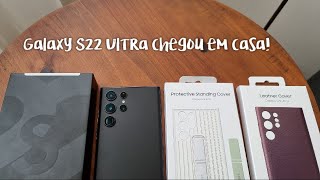 Galaxy S22 Ultra chegou em casa!