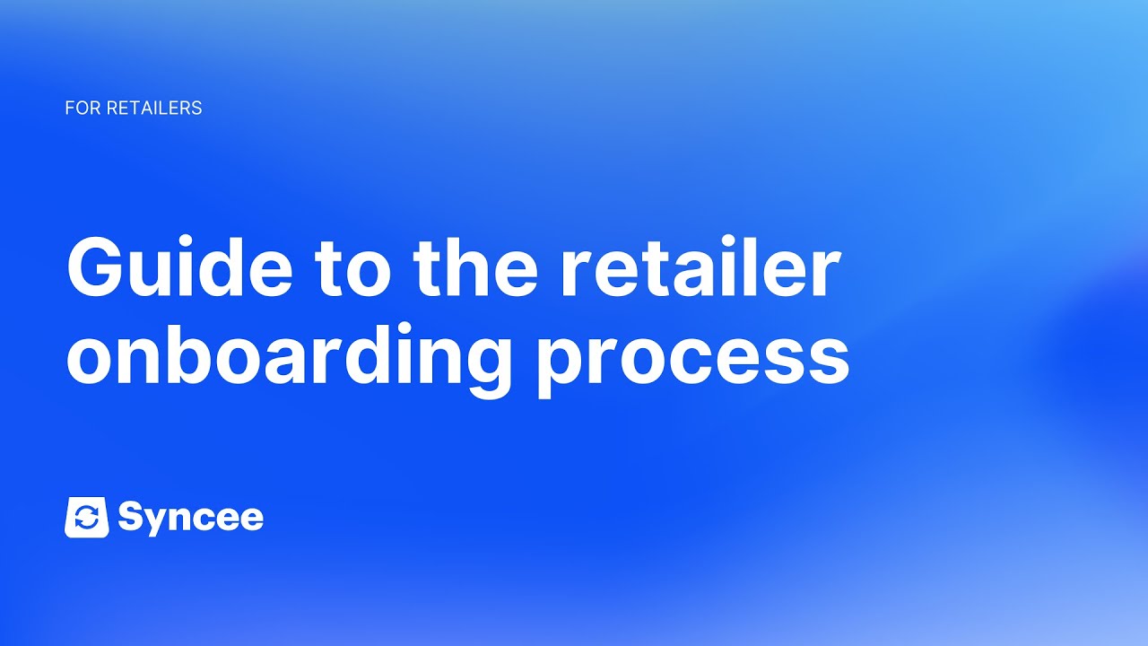 Guide to The Retailer Onboarding Process || Syncee Help Center