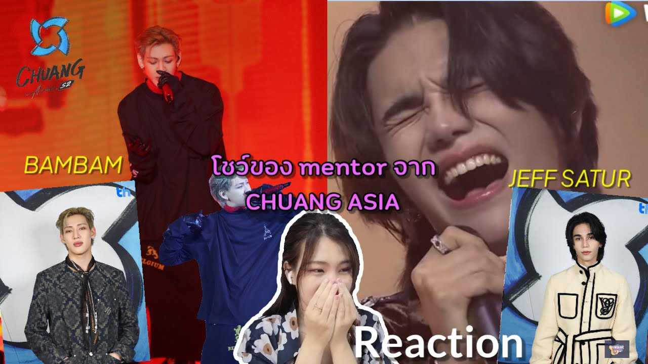 [Reaction] โชว์ Stage จาก mentor BamBam & Jeff Satur | CHUANG ASIA S2 🔥Final night