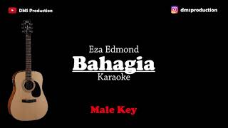 Bahagia - Eza Edmond | Male Key | KARAOKE AKUSTIK | Setiap Yang Ku Lakukan Untuk Dirimu