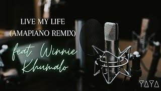 Live My Life (Amapiano Remix) feat. Winnie Khumalo